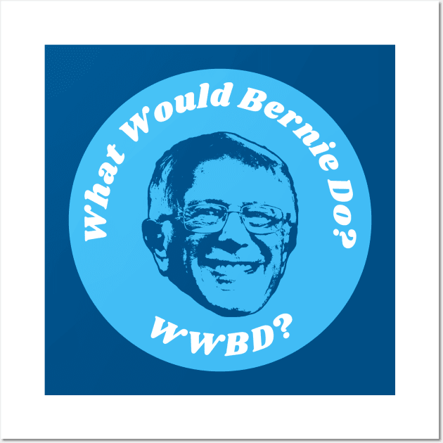 What Would Bernie Do? - Bernie Sanders Wall Art by Football from the Left